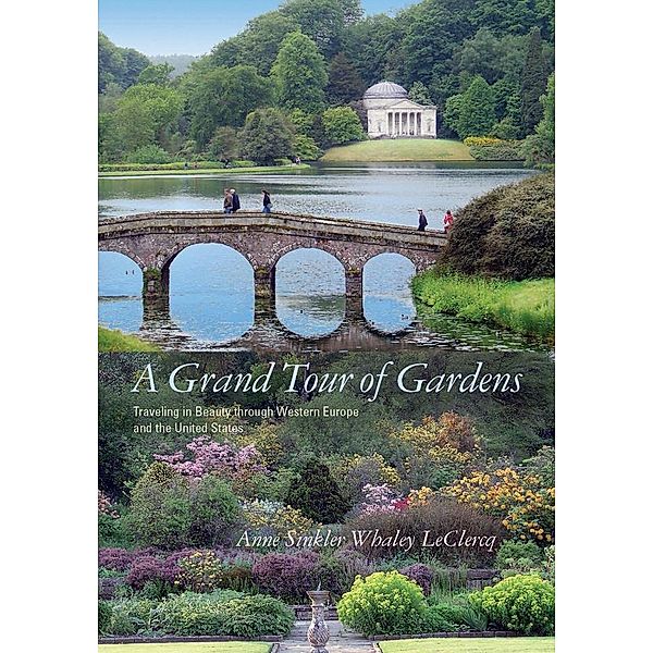 A Grand Tour of Gardens, Anne Sinkler Whaley LeClercq