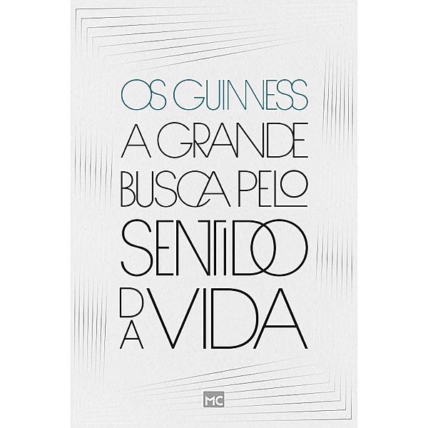 A grande busca pelo sentido da vida, Os Guinness