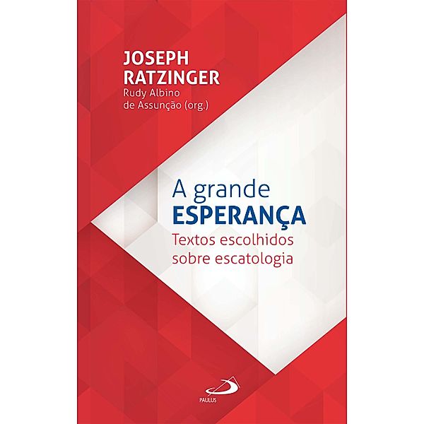 A grande esperança / Fides Quaerens, Joseph Ratzinger, Rudy Albino de Assunção