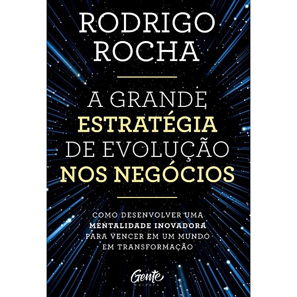 A grande estratégia de evolução nos negócios, Rodrigo Rocha