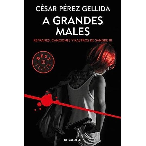 A grandes males, César Pérez Gellida