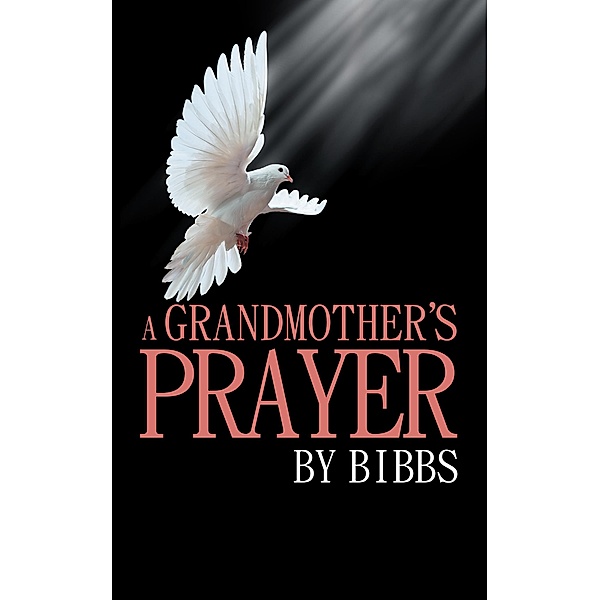 A Grandmother'S Prayer, Bibbs