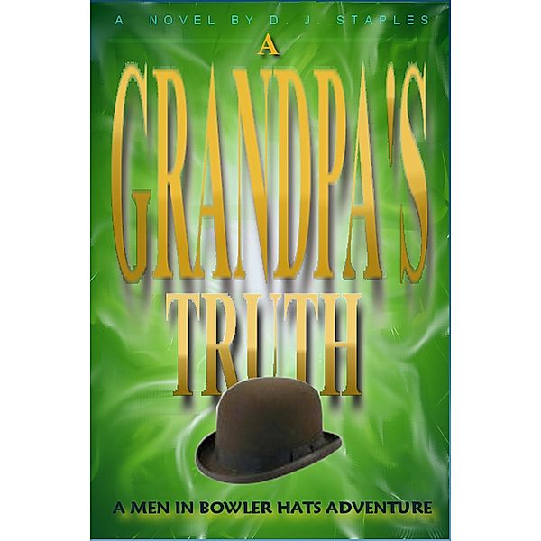 A Grandpa's Truth, D. J. Staples