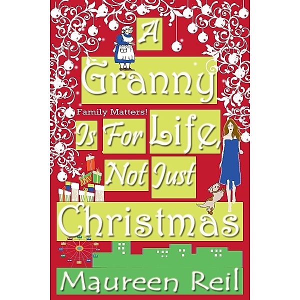 A Granny Is For Life, Not Just Christmas, Maureen Reil