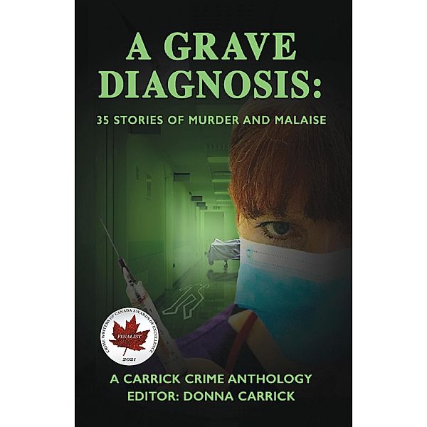A Grave Diagnosis: 35 Stories of Murder and Malaise, Donna Carrick