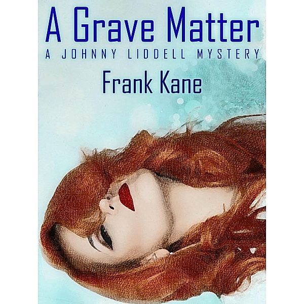 A Grave Matter / Johnny Liddell, Frank Kane
