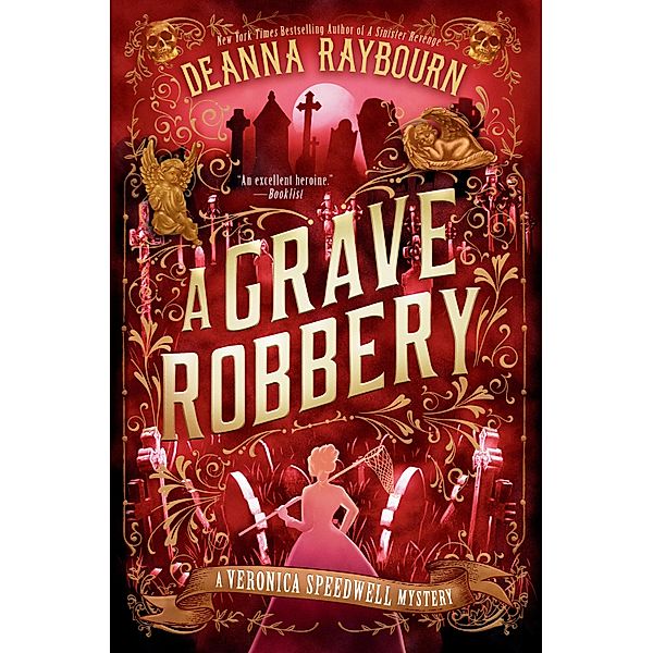 A Grave Robbery / A Veronica Speedwell Mystery Bd.9, Deanna Raybourn