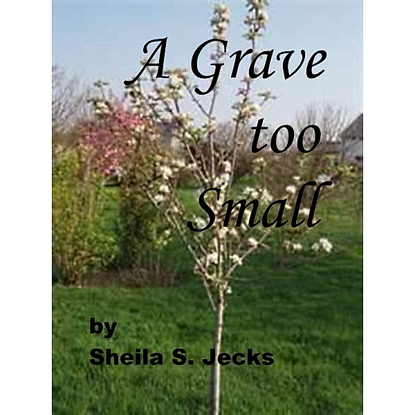 A Grave Too Small, Sheila Jecks