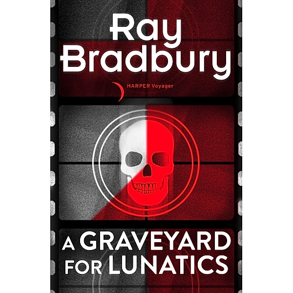 A Graveyard for Lunatics, Ray Bradbury