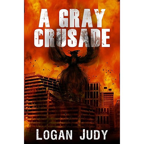 A Gray Crusade (The Rogue Series, #2) / The Rogue Series, Logan Judy