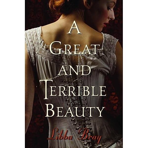 A Great and Terrible Beauty / The Gemma Doyle Trilogy Bd.1, Libba Bray
