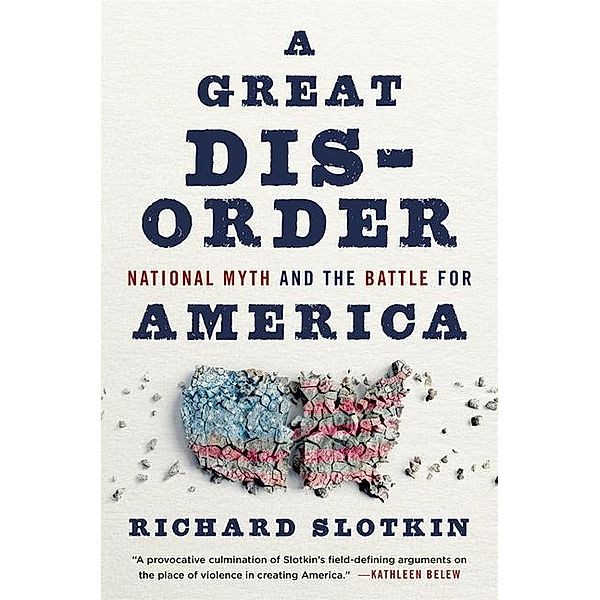 A Great Disorder, Richard Slotkin