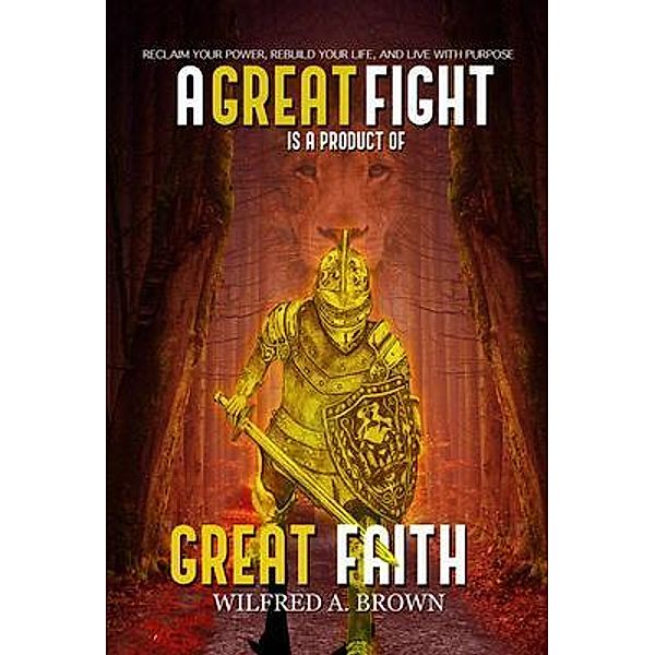 A Great Fight is a Product of Great Faith, Wilfred Brown