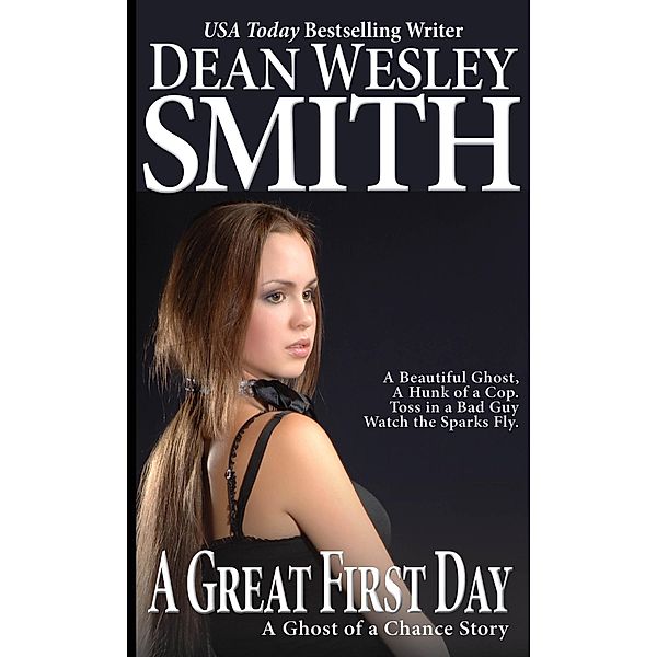 A Great First Day (Ghost of a Chance) / Ghost of a Chance, Dean Wesley Smith
