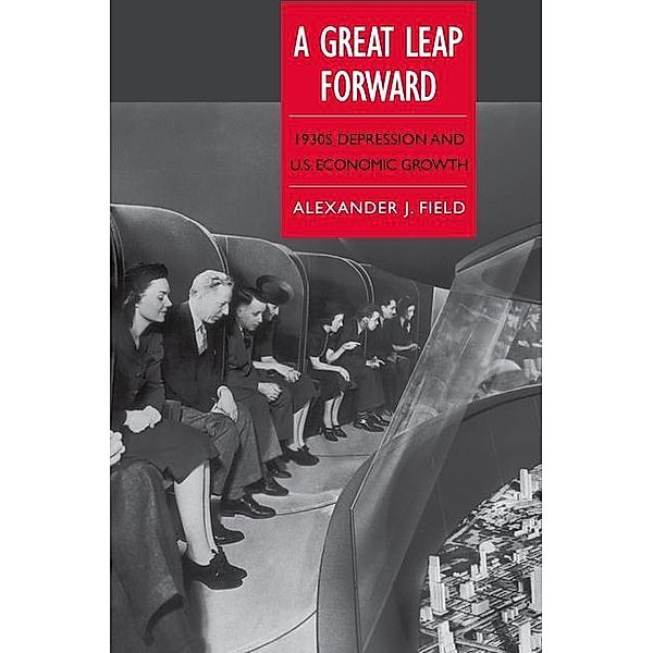 A Great Leap Forward, Alexander J. Field