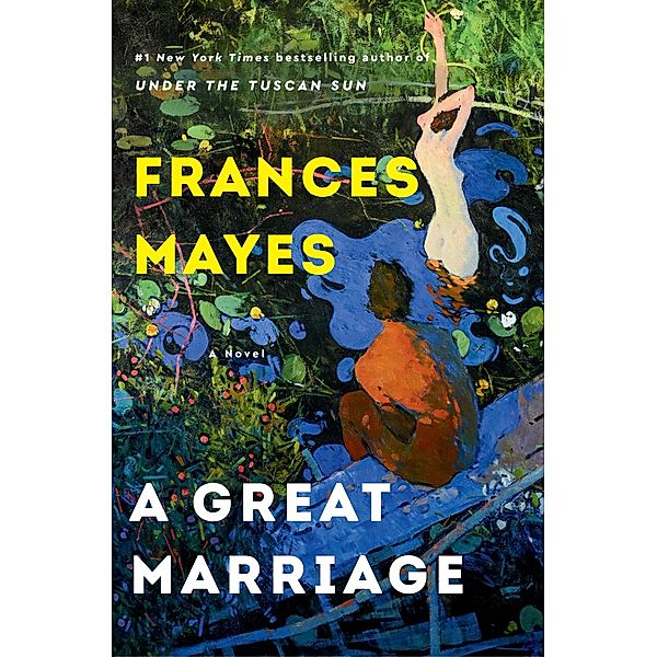 A Great Marriage, Frances Mayes