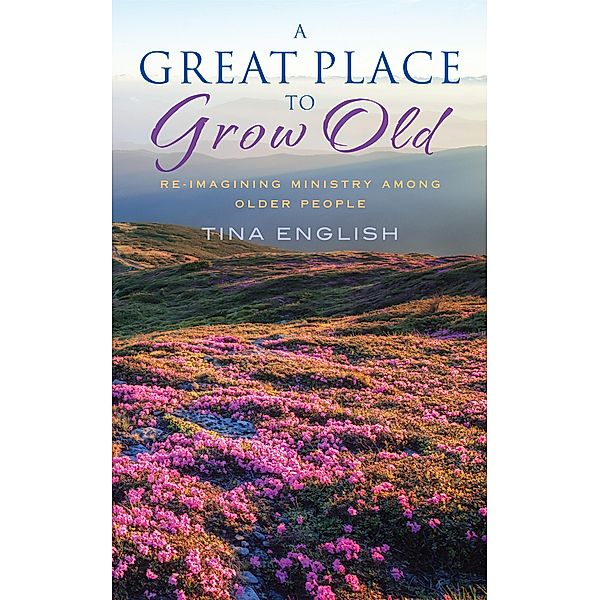 A Great Place to Grow Old / Darton, Longman and Todd, Tina English