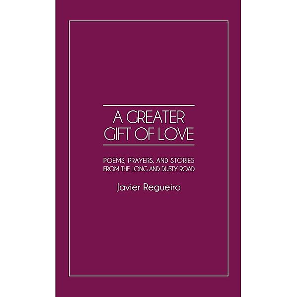 A Greater Gift of Love, Javier Regueiro