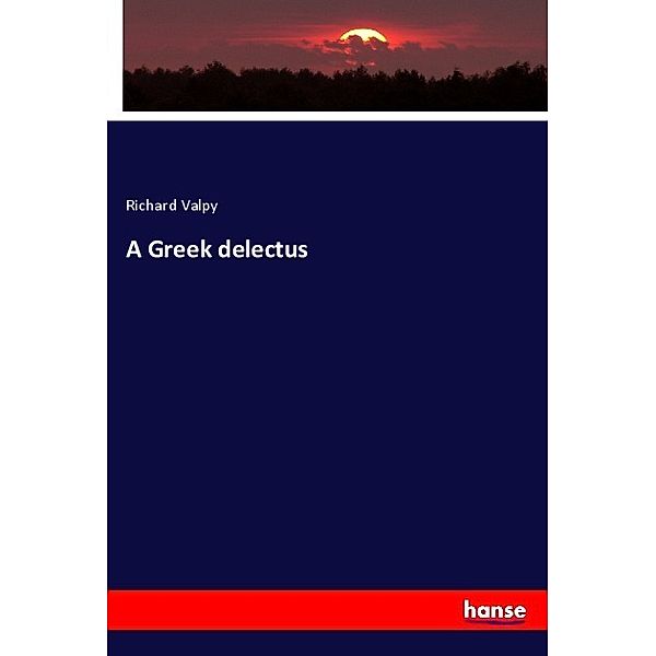 A Greek delectus, Richard Valpy