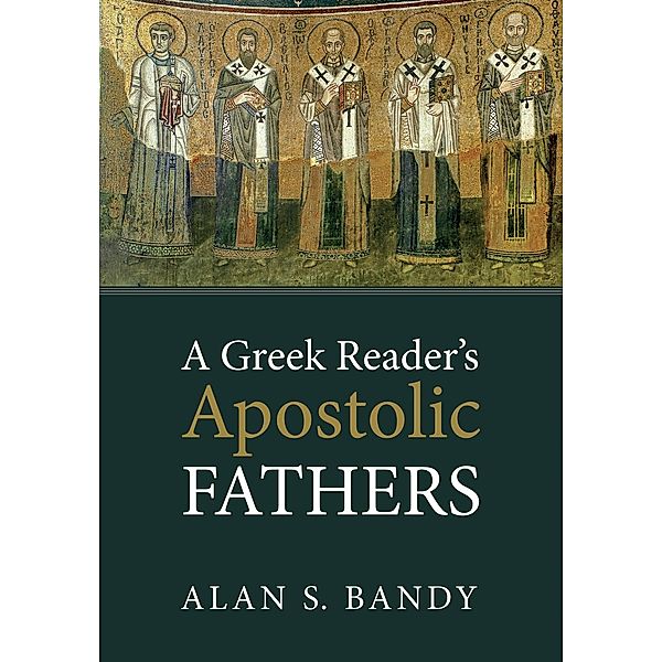A Greek Reader's Apostolic Fathers, Alan S. Bandy