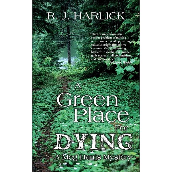 A Green Place for Dying / A Meg Harris Mystery Bd.5, R. J. Harlick