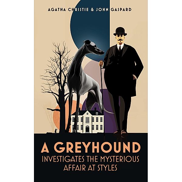 A Greyhound Investigates The Mysterious Affair At Styles (Greyhound Classics, #4) / Greyhound Classics, John Gaspard, Agatha Christie
