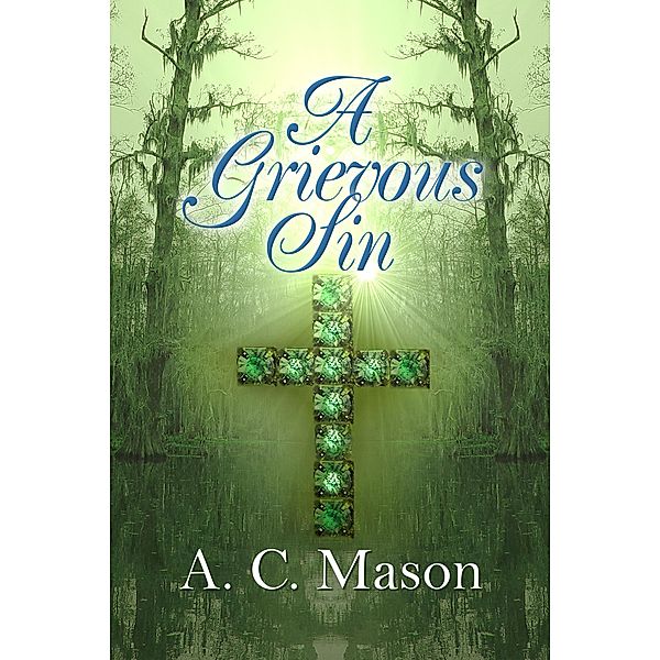 A Grievous Sin (Susan Foret, Mystery Writer, #4) / Susan Foret, Mystery Writer, A. C. Mason