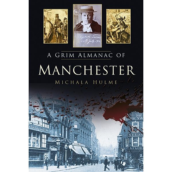 A Grim Almanac of Manchester, Michala Hulme