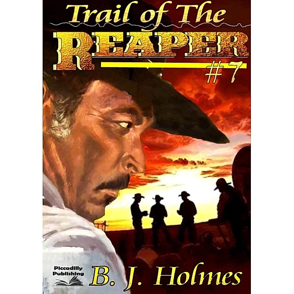 A Grimm Reaper Western: Grimm Reaper 7: Trail of the Reaper, BJ Holmes