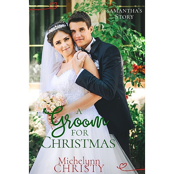 A Groom for Christmas (formerly A Christmas to Remember), Michelynn Christy