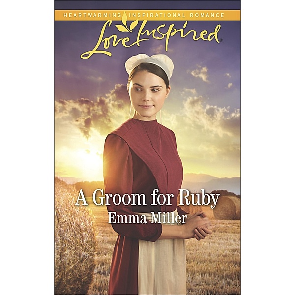 A Groom For Ruby (Mills & Boon Love Inspired) (The Amish Matchmaker, Book 5) / Mills & Boon Love Inspired, Emma Miller