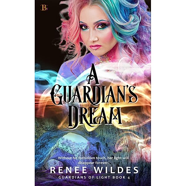 A Guardian's Dream (Guardians of Light, #4) / Guardians of Light, Renee Wildes