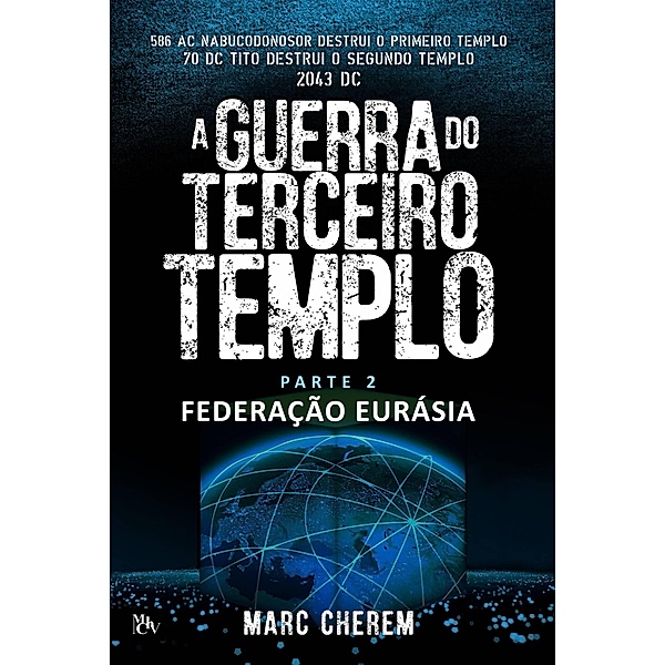 A GUERRA DO TERCEIRO TEMPLO - Parte 2 / A GUERRA DO TERCEIRO TEMPLO, Marc Cherem