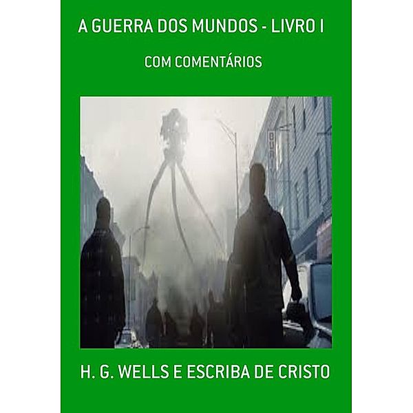 A GUERRA DOS MUNDOS - LIVRO I -, Escriba de Cristo