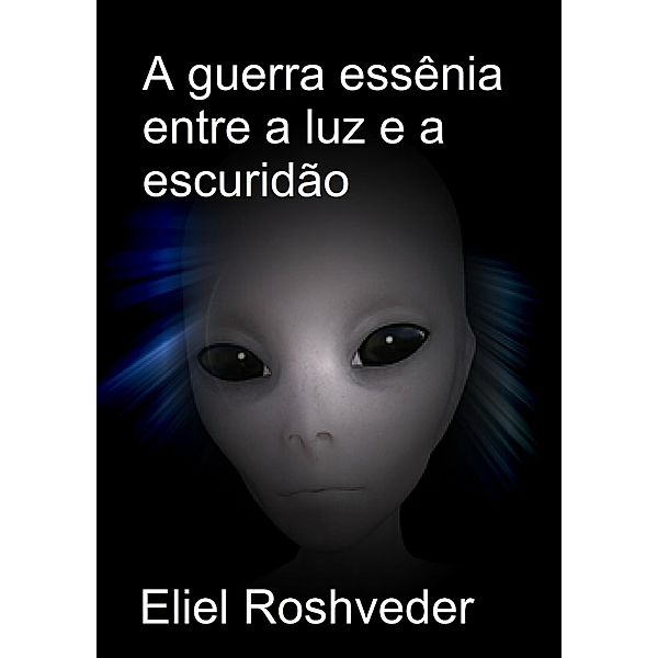 A guerra essênia entre a luz e a escuridão, Eliel Roshveder