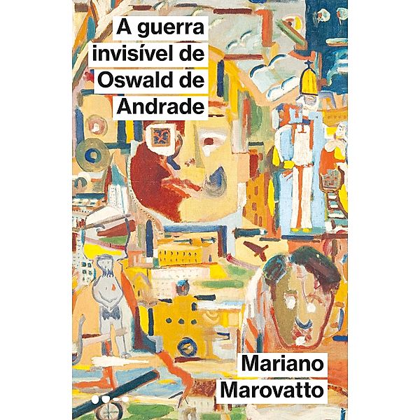 A guerra invisível de Oswald de Andrade, Mariano Marovatto