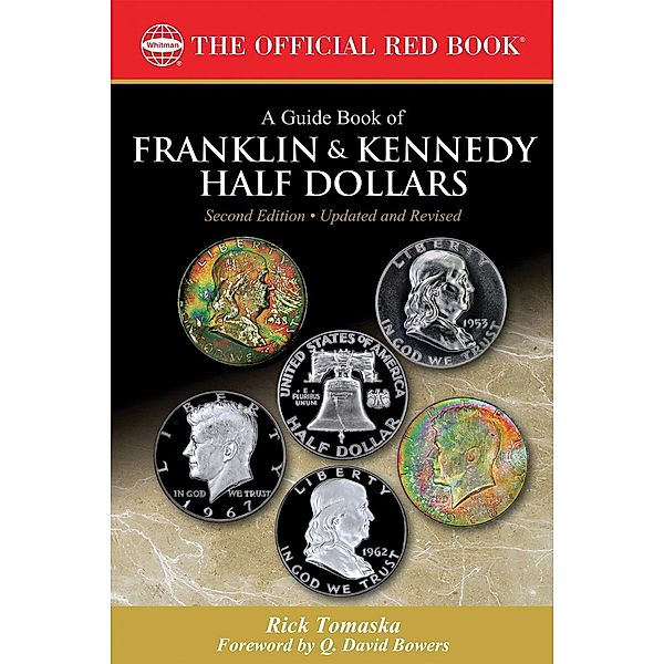 A Guide Book of Franklin and Kennedy Half Dollars / Official Red Book, Rick Tomaska