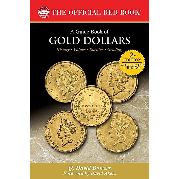 A Guide Book of Gold Dollars / Official Red Book, Q. David Bowers