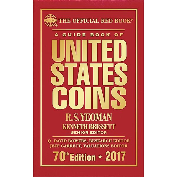 A Guide Book of United States Coins 2017 / The Official Red Book, R. S. Yeoman