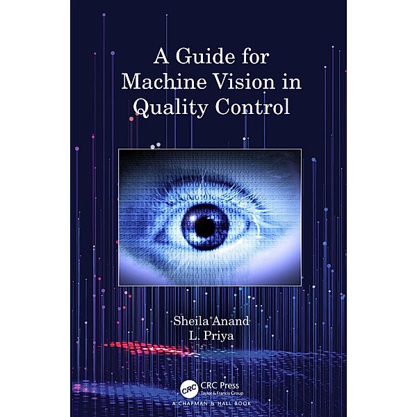 A Guide for Machine Vision in Quality Control, Sheila Anand, L. Priya