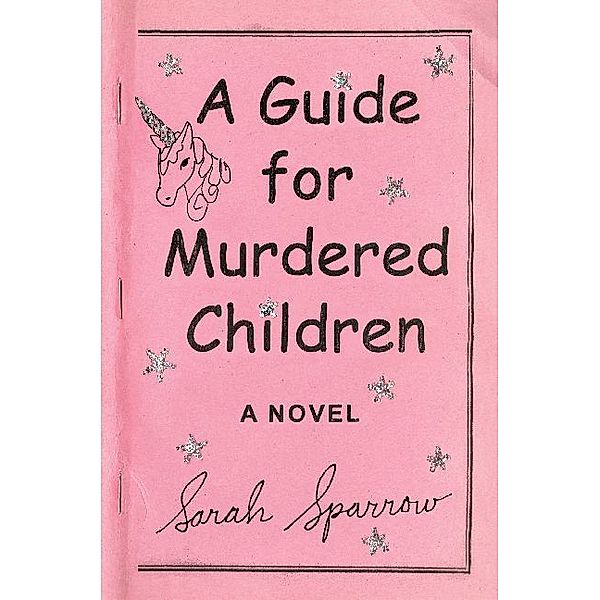 A Guide for Murdered Children, Sarah Sparrow