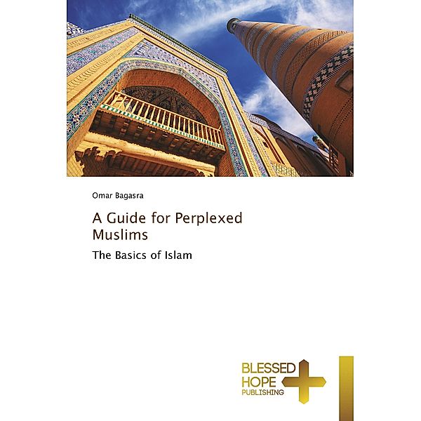 A Guide for Perplexed Muslims, Omar Bagasra
