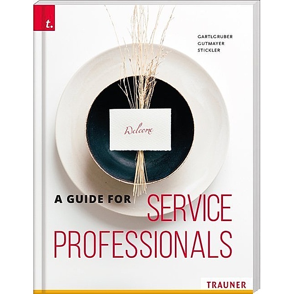 A Guide for Service Professionals, Wilhelm Gutmayer, Johann Stickler, Karl Heinz Gartlgruber