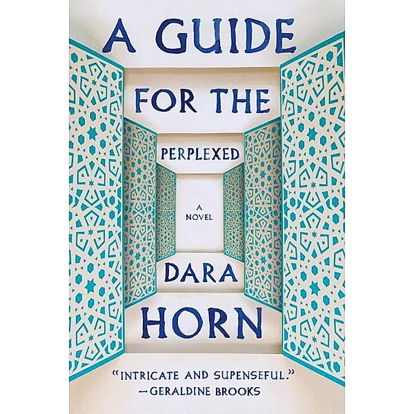 A Guide for the Perplexed, Dara Horn