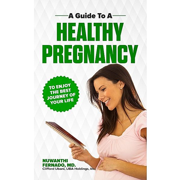 A Guide to a Healthy Pregnancy, Cliff Ubani, Nuwanthi Fernado