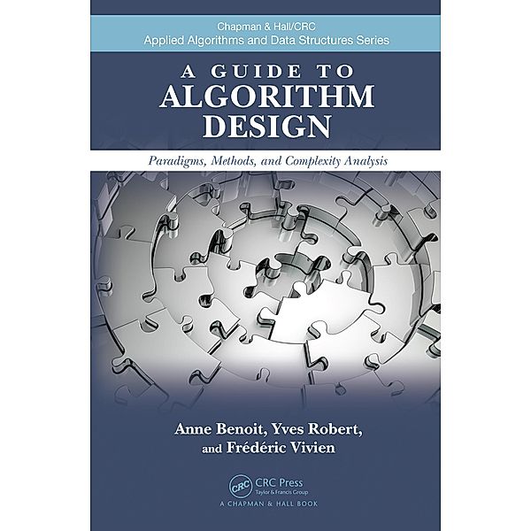A Guide to Algorithm Design, Anne Benoit, Yves Robert, Frédéric Vivien