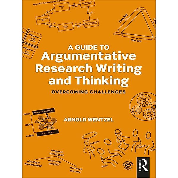 A Guide to Argumentative Research Writing and Thinking, Arnold Wentzel