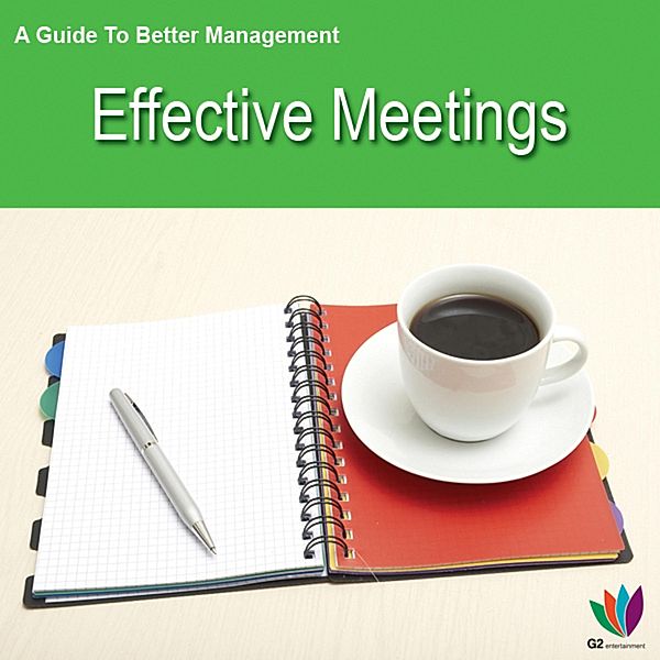 A Guide to Better Management: Effective Meetings, Jon Allen