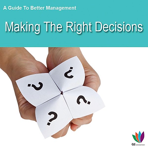 A Guide to Better Management: Making the Right Decisions, Jon Allen