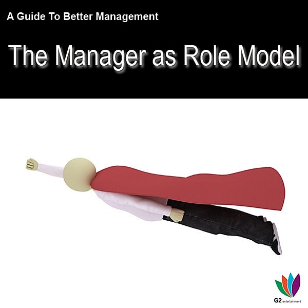 A Guide to Better Management: Manager as a Role Model, Jon Allen